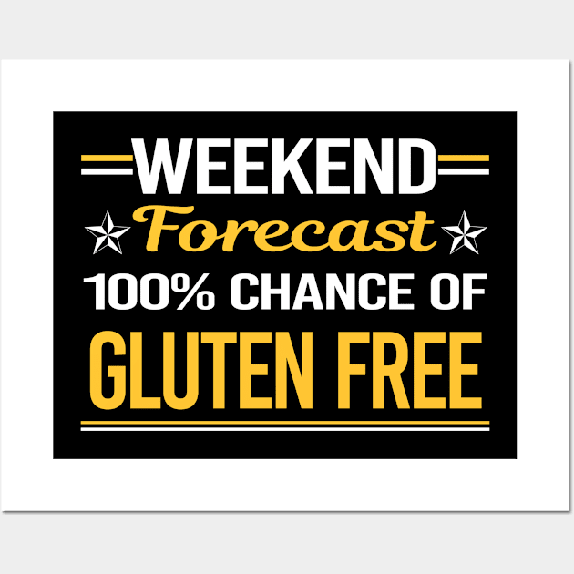 Weekend Forecast 100% Gluten Free Wall Art by relativeshrimp